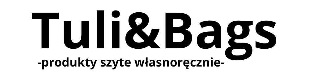 Tuli&Bags- szycie pełne miłości.
